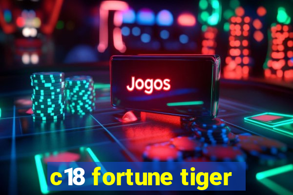 c18 fortune tiger
