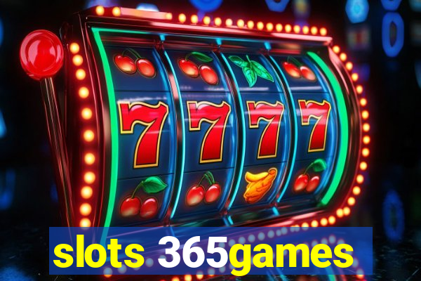 slots 365games