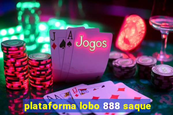 plataforma lobo 888 saque