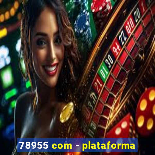 78955 com - plataforma