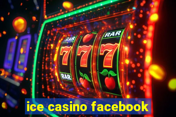 ice casino facebook