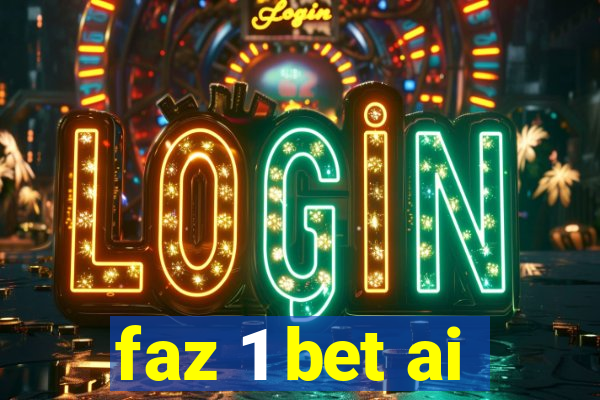 faz 1 bet ai