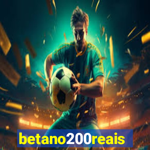 betano200reais
