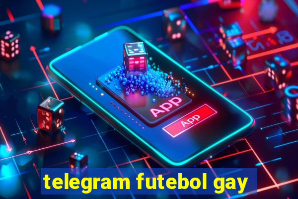 telegram futebol gay