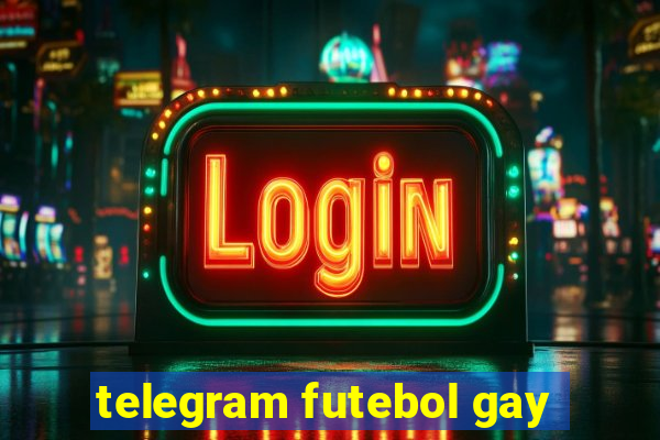 telegram futebol gay