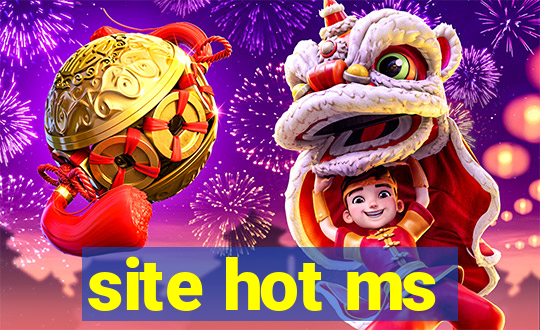 site hot ms