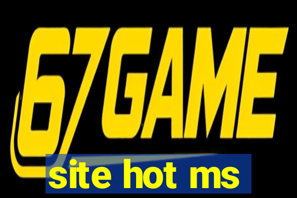 site hot ms