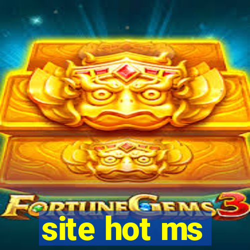 site hot ms