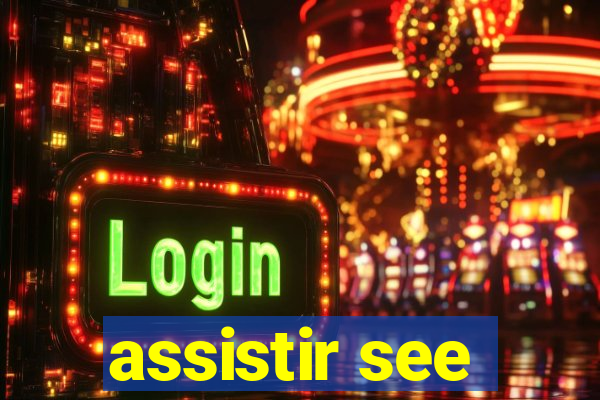 assistir see
