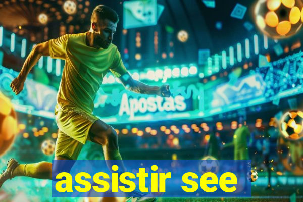 assistir see