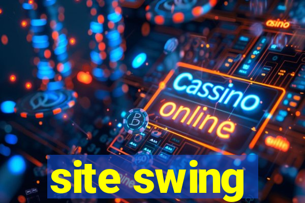 site swing