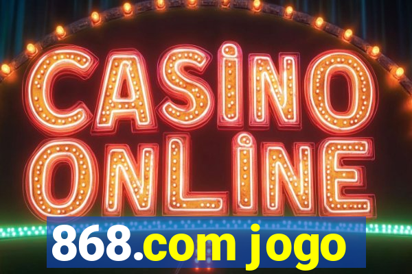 868.com jogo