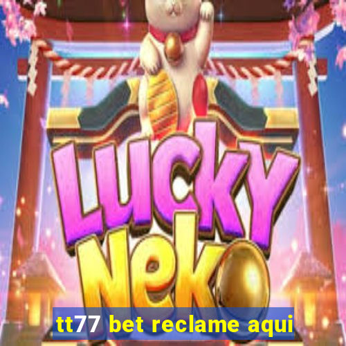 tt77 bet reclame aqui