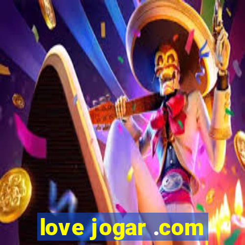 love jogar .com
