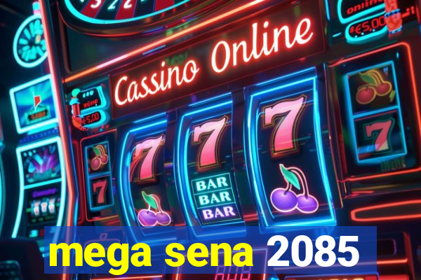 mega sena 2085