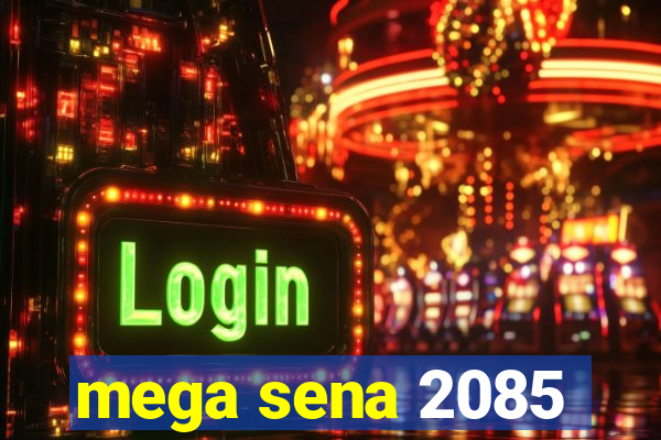 mega sena 2085