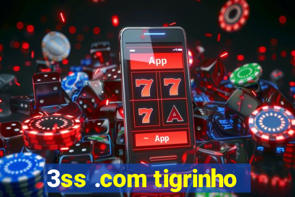 3ss .com tigrinho
