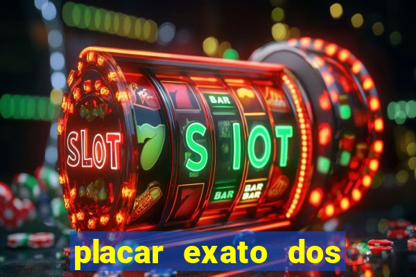 placar exato dos jogos de hoje 365
