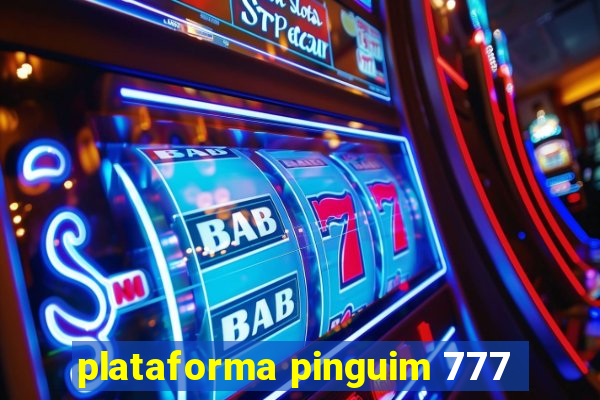 plataforma pinguim 777