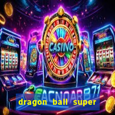 dragon ball super dublado online