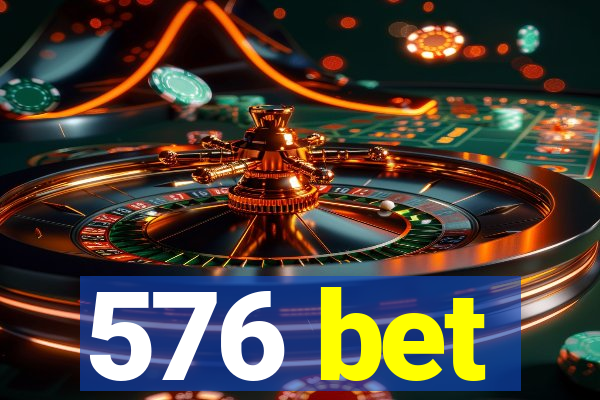 576 bet