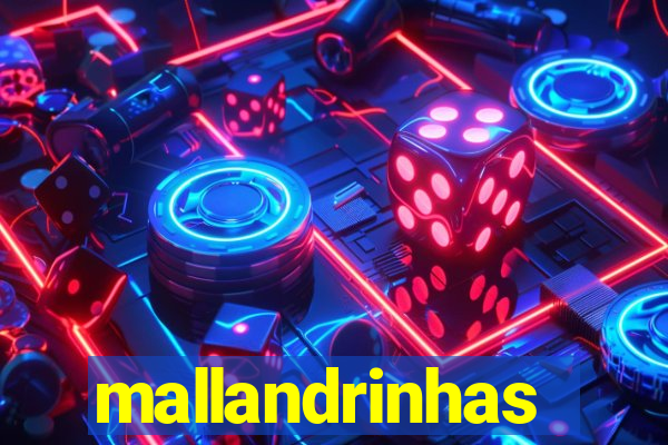 mallandrinhas
