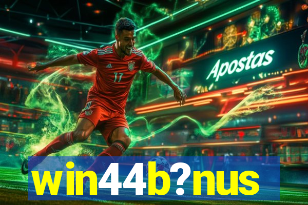 win44b?nus