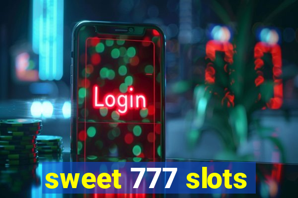 sweet 777 slots