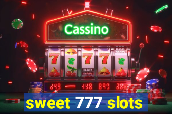 sweet 777 slots
