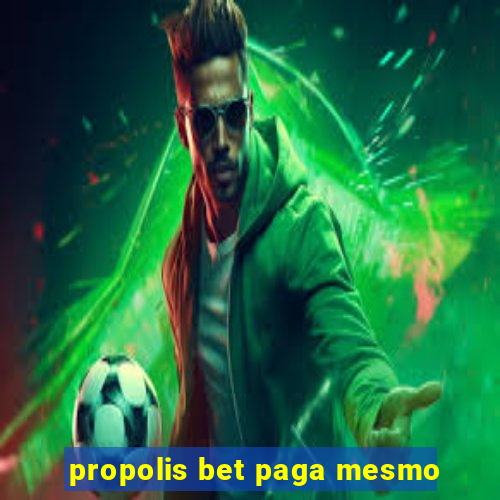 propolis bet paga mesmo