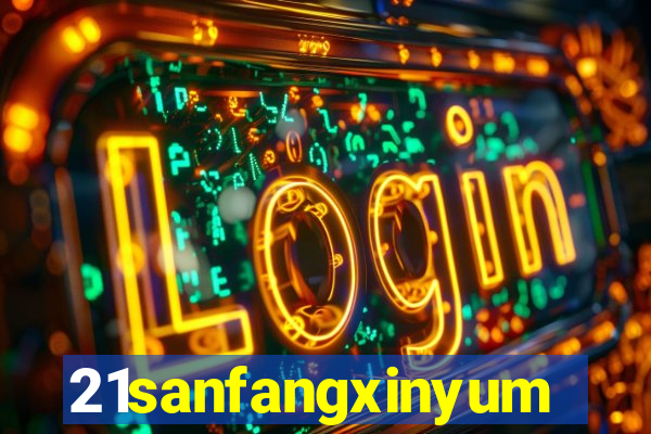 21sanfangxinyuming.com