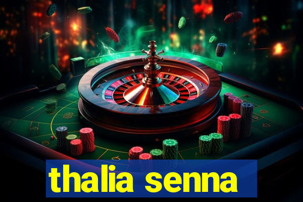 thalia senna