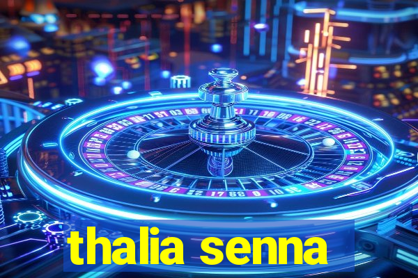 thalia senna