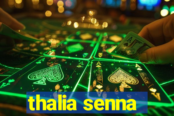 thalia senna
