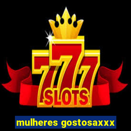 mulheres gostosaxxx