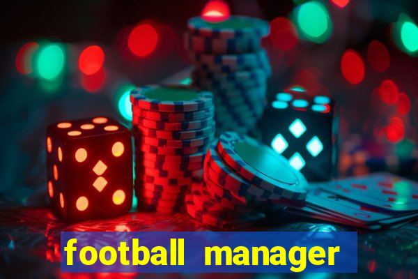 football manager 2019 fm scout