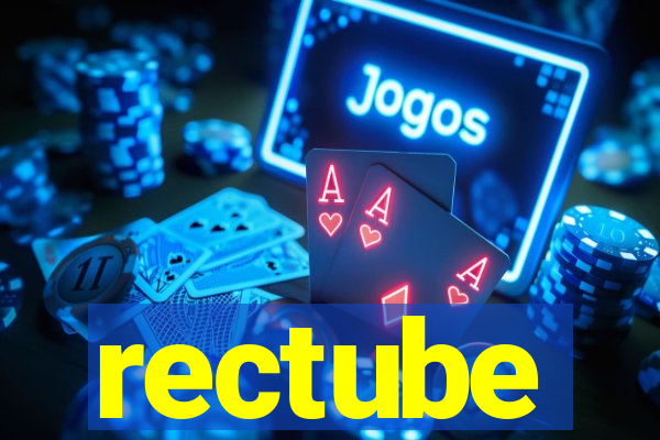 rectube