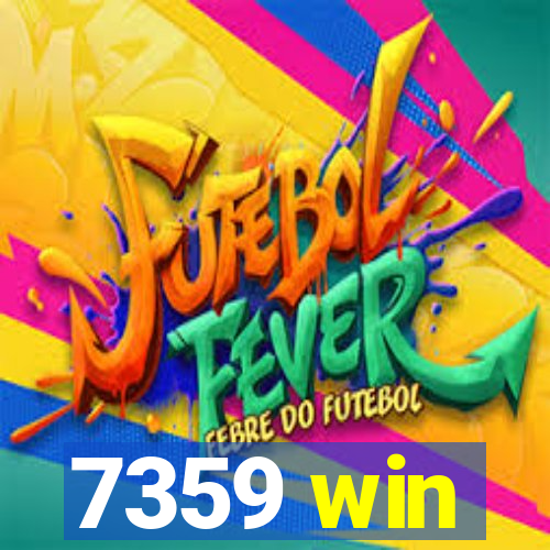 7359 win