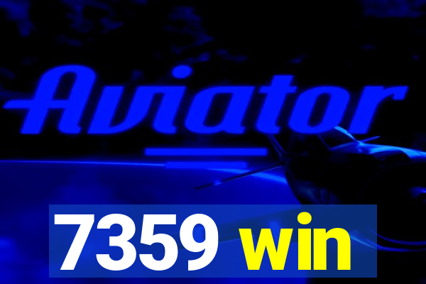 7359 win