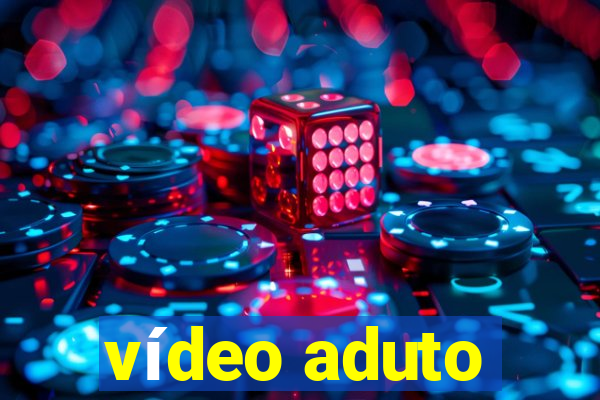 vídeo aduto