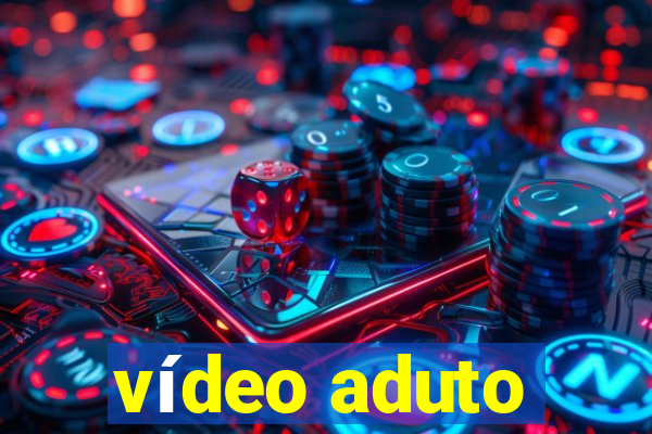 vídeo aduto