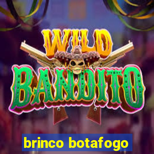 brinco botafogo
