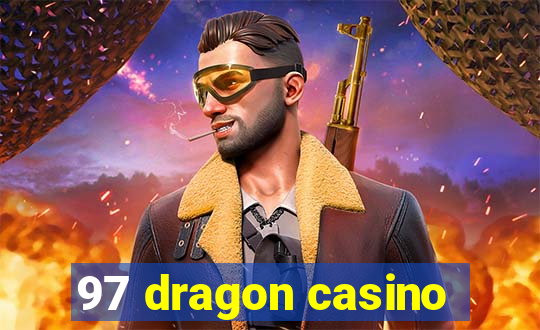 97 dragon casino