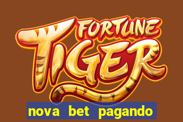 nova bet pagando no cadastro