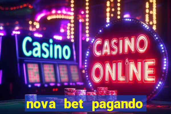 nova bet pagando no cadastro