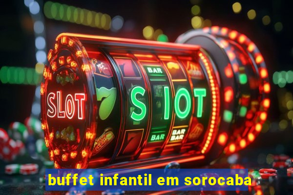 buffet infantil em sorocaba