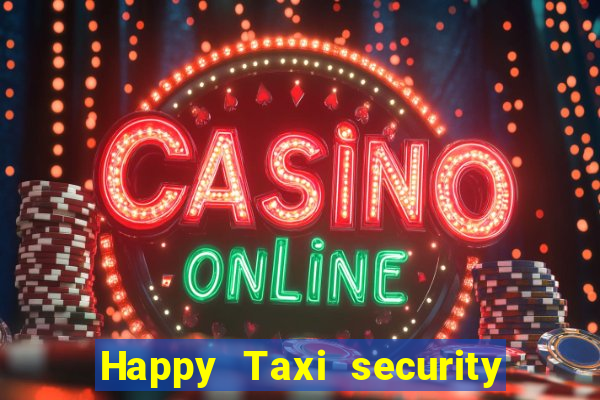 Happy Taxi security password road 96 happy