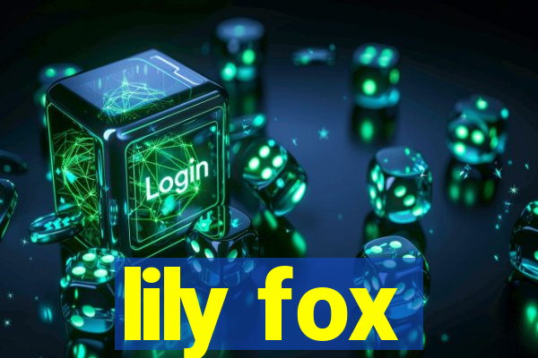 lily fox