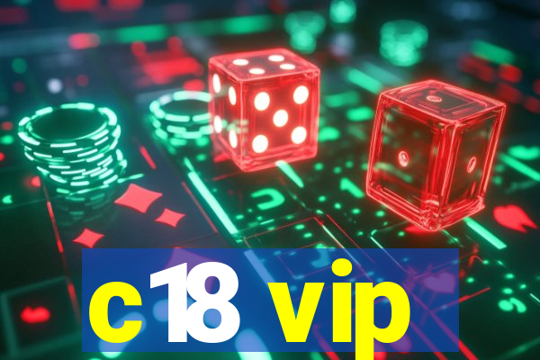 c18 vip