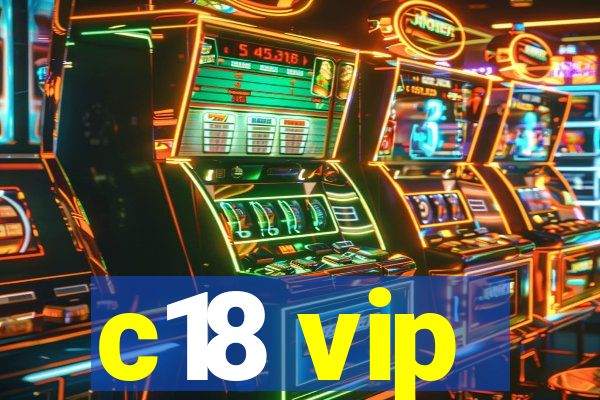 c18 vip